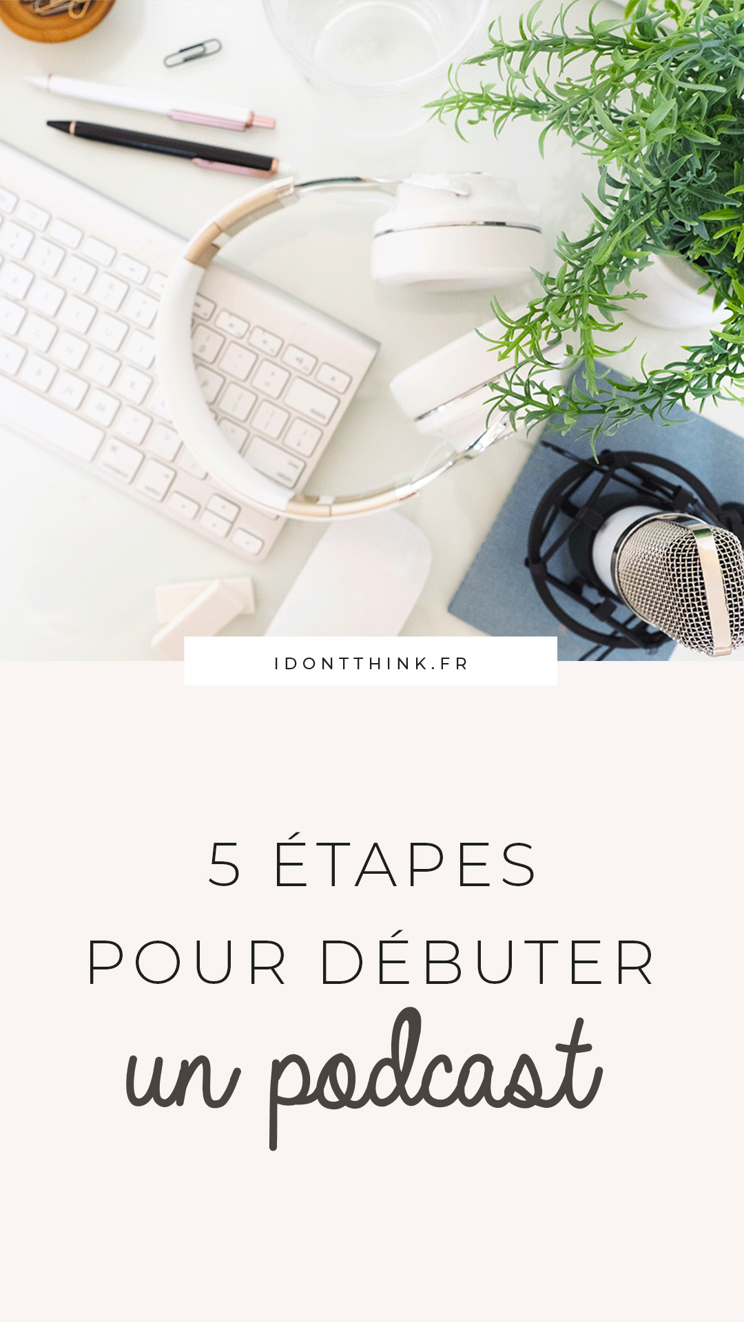 5 étapes pour démarrer un podcast sur